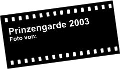 Prinzengarde 2003 Foto von: